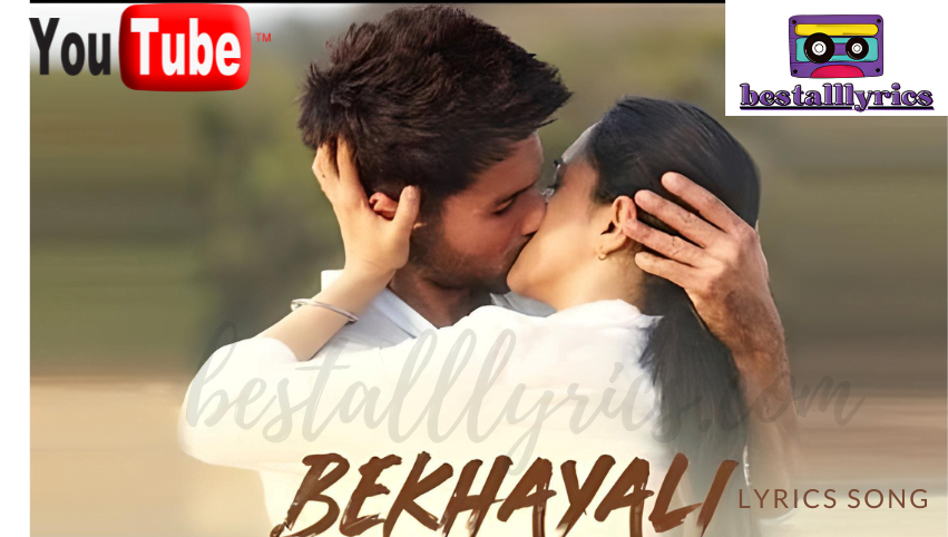 Bekhayali Lyrics Song – Kabir Singh Movie | Sachet Tandon